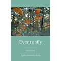 Eventually: Poems