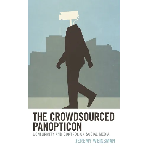 The Crowdsourced Panopticon: Conformity and Control on Social Media