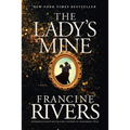 The Lady's Mine: A Lighthearted Christian Romance Novel Set in the Wake of California's Gold Rush