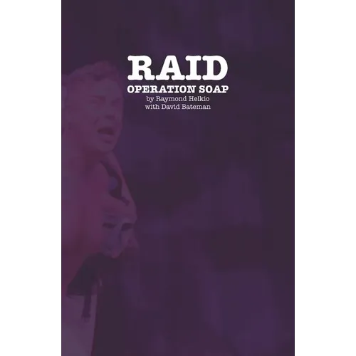 Raid: Operation Soap: An Unconventional Love Story About The 1981 Bathhouse Raids