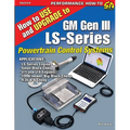 How to Use and Upgrade to GM Gen III LS-Series Powertrain Control Systems