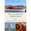 In a Class All Their Own: Unique and Historic Boats of New England