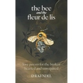 The bee and the fleur de lis: love poems for the broken hearted and unrequited