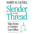 Slender Is the Thread: Tales from a Country Law Office