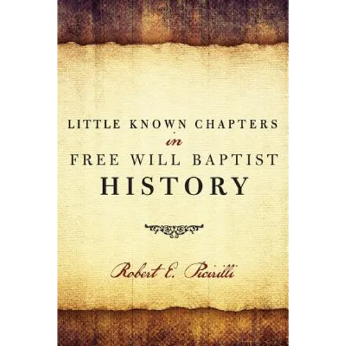 Little Known Chapters in Free Will Baptist History