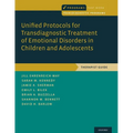 Unified Protocols for Transdiagnostic Treatment of Emotional Disorders in Children and Adolescents: Therapist Guide