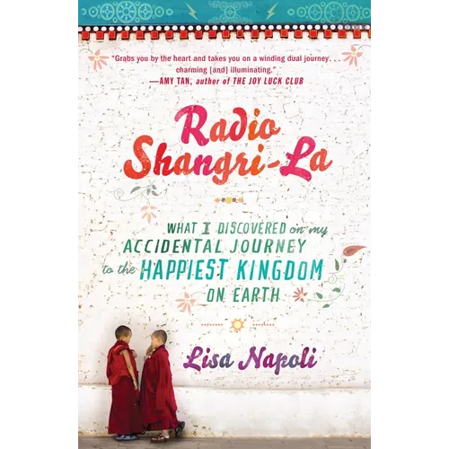 Radio Shangri-La: What I Discovered on my Accidental Journey to the Happiest Kingdom on Earth