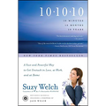10-10-10: A Fast and Powerful Way to Get Unstuck in Love, at Work, and with Your Family