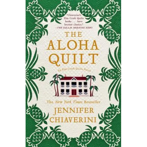 The Aloha Quilt: An ELM Creek Quilts Novel