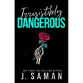Irresistibly Dangerous: Special Edition Cover