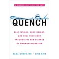 Quench: Beat Fatigue, Drop Weight, and Heal Your Body Through the New Science of Optimum Hydration