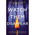 Watch Them Disappear: A completely nail-biting and absolutely gripping crime thriller