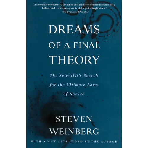 Dreams of a Final Theory: The Scientist's Search for the Ultimate Laws of Nature