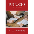 Eunuchs: A Bible Study