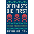 Optimists Die First