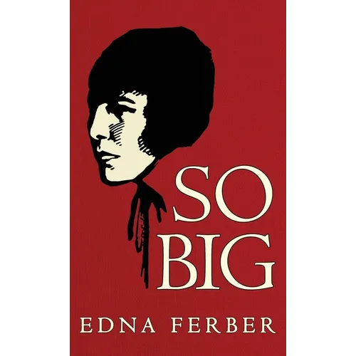 So Big: The Original 1924 Edition