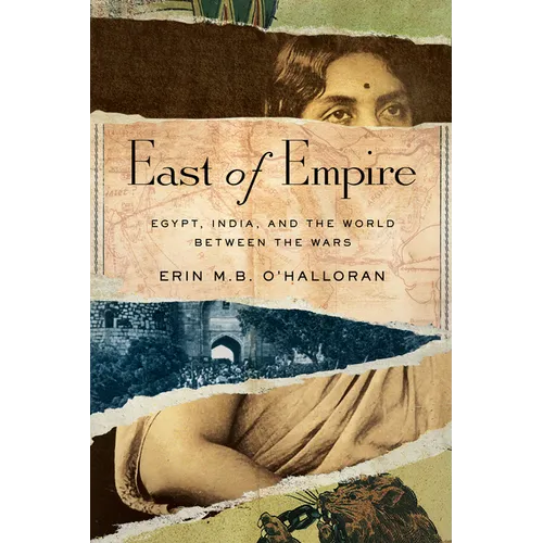 East of Empire: Egypt, India, and the World Between the Wars