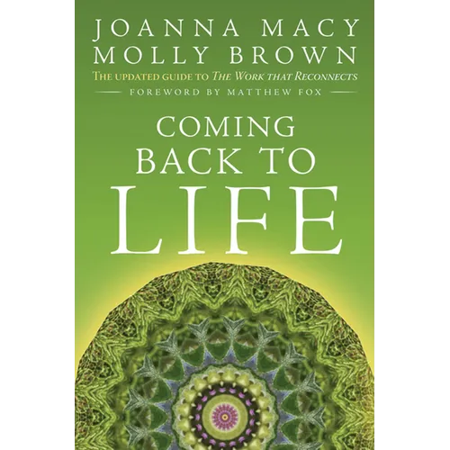 Coming Back to Life: The Updated Guide to the Work That Reconnects