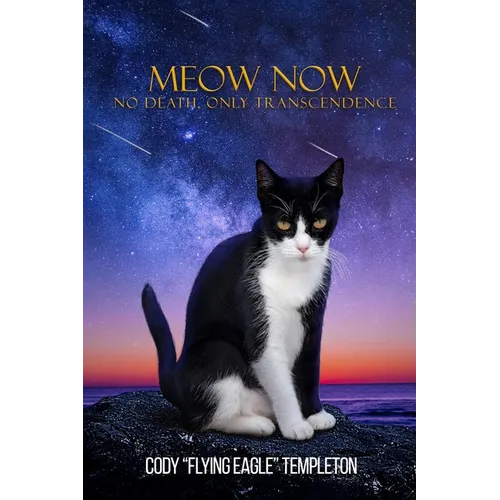 Meow Now: No Death, Only Transcendence