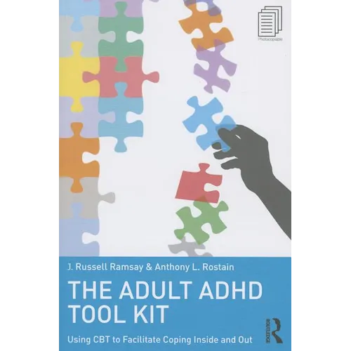 The Adult ADHD Tool Kit: Using CBT to Facilitate Coping Inside and Out