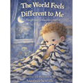 The World Feels Different to Me: A gentle story for autistic children