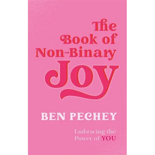 The Book of Non-Binary Joy: Embracing the Power of You