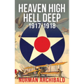 Heaven High, Hell Deep, 1917-1918