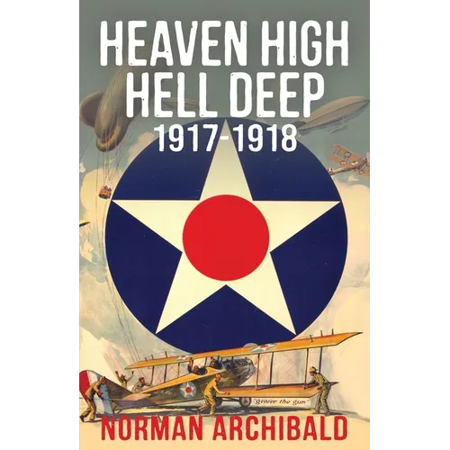 Heaven High, Hell Deep, 1917-1918