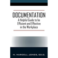 Documentation: A Helpful Guide to be Efficient and Effective in the Workplace