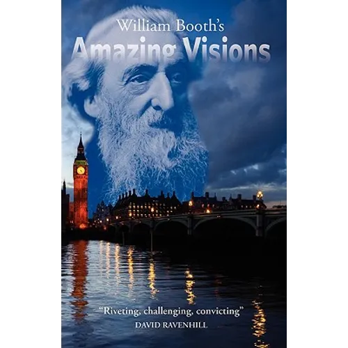 William Booth's Amazing Visions