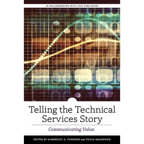 Telling the Technical Services Story: Communicating Value