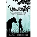 Unwanted: Abandoned But Never Broken