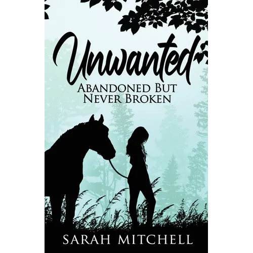 Unwanted: Abandoned But Never Broken