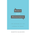 Grace and Assurance: The Message of the Canons of Dordt