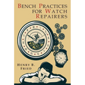 Bench Practices for Watch Repairers