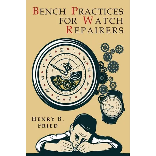 Bench Practices for Watch Repairers