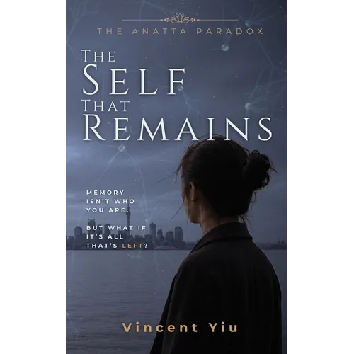 The Anatta Paradox: The Self That Remains
