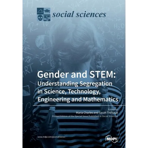 Gender and STEM: Understanding Segregation in Science, Technology, Engineering and Mathematics