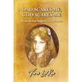 Dad Scares Me, God Scares Me: My Journey from Polygamist Cult to Freedom