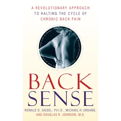 Back Sense: A Revolutionary Approach to Halting the Cycle of Chronic Back Pain