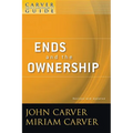 A Carver Policy Governance Guide, Ends and the Ownership