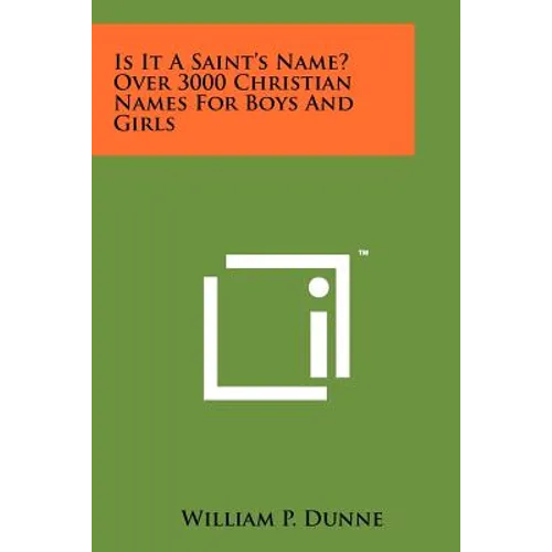 Is It A Saint's Name? Over 3000 Christian Names For Boys And Girls