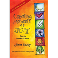 Creating Moments of Joy Along the Alzheimer's Journey: A Guide for Families and Caregivers, Fifth Edition, Revised and Expanded