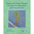 Nature and Virtue Themed Exercises for Relaxation and Concentration: Guided Imagery, Visualizations and Drawing Tasks