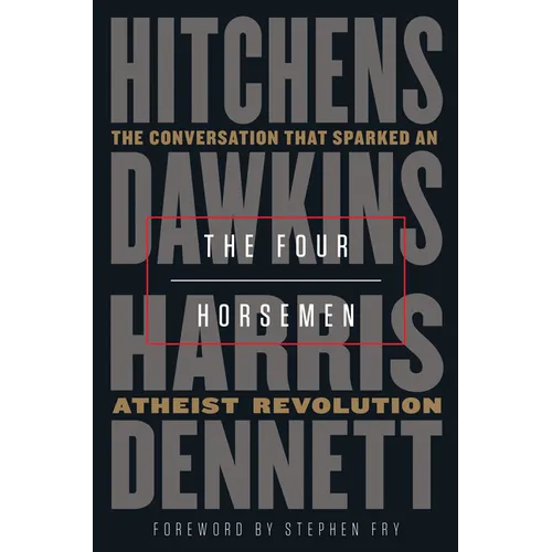 The Four Horsemen: The Conversation That Sparked an Atheist Revolution