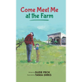 Come Meet Me At the Farm