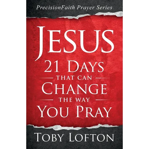 Jesus: 21 Days That Can Change the Way You Pray