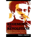 Hegemony and Revolution: Antonio Gramsci's Political and Cultural Theory