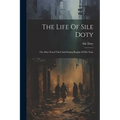 The Life Of Sile Doty: The Most Noted Thief And Daring Burglar Of His Time