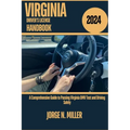 Virginia Driver's License Handbook 2024: A Comprehensive Guide to Passing Virginia DMV Test and Driving Safely